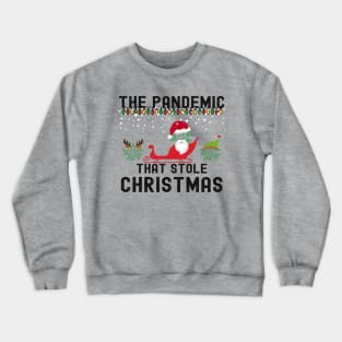 The Pandemic That Stole Christmas 2020 Tacky Ugly Sweater Crewneck Sweatshirt